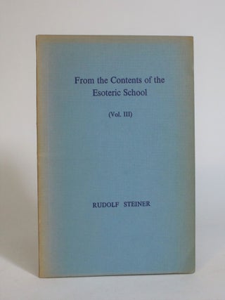 Item #007710 From the Contents of the Esoteric School (Vol. III). Rudolf Steiner