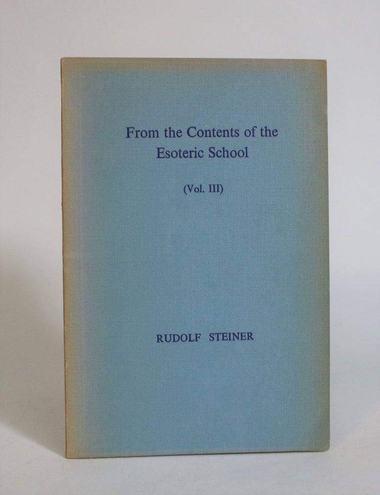 Item #007710 From the Contents of the Esoteric School (Vol. III). Rudolf Steiner.