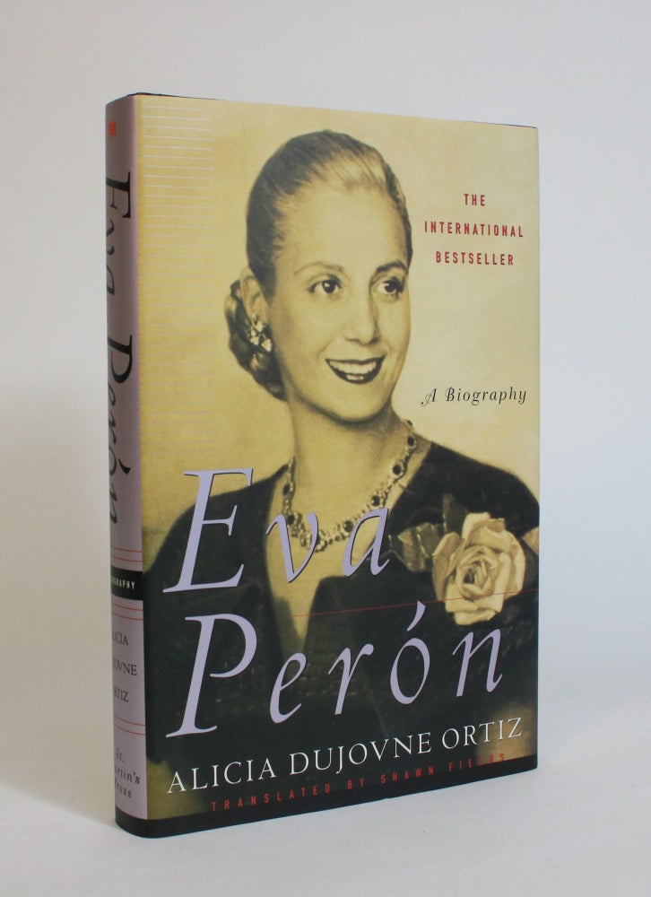 Item #007712 Eva Peron: A Biography. Alicia Dujovne Ortiz.