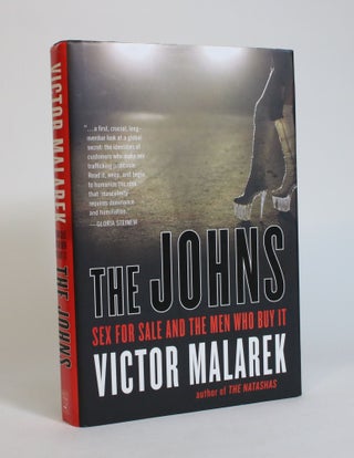 Item #007732 The Johns: Sex for Sale and the Men Who Buy It. Victor Malarek