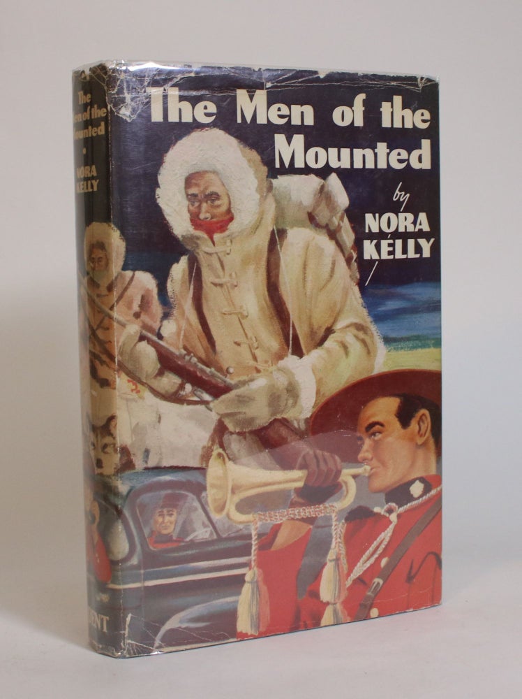 Item #007751 The Men of The Mounted. Nora Kelly.
