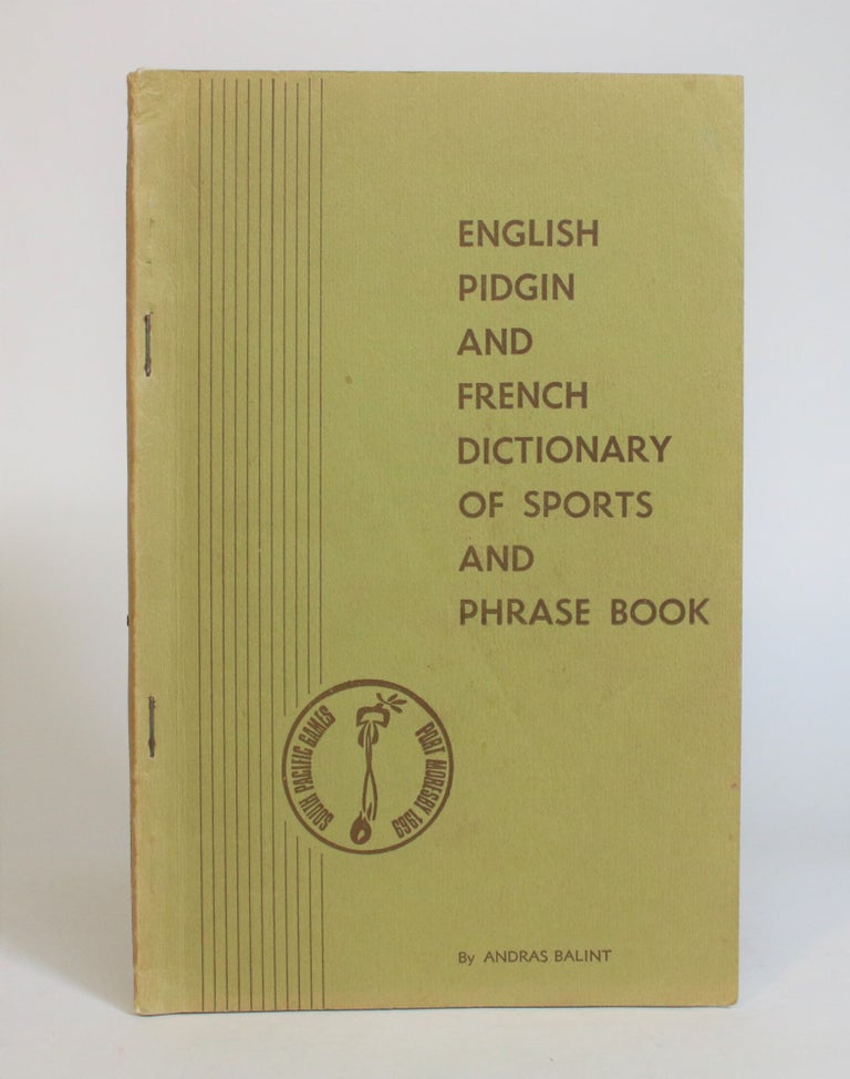 Item #007754 English Pidgin and French Dictionary of Sports and Phrase Book. Andras Balint.