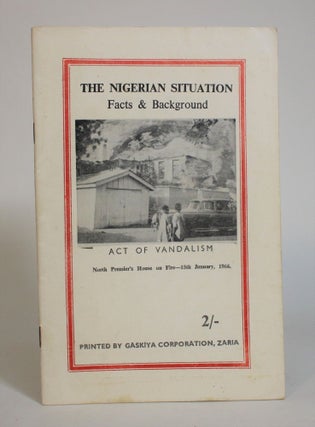Item #007757 The Nigerian Situation: Facts & Background. Current Issues Society