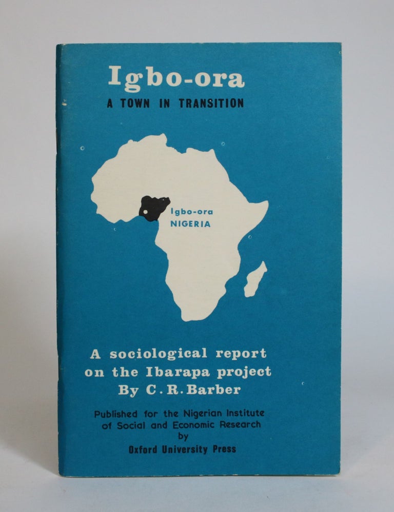 Item #007760 Igbo-Ora: A Town in Transition. A Sociological Report on The Ibarapa Project. C. R. Barber.