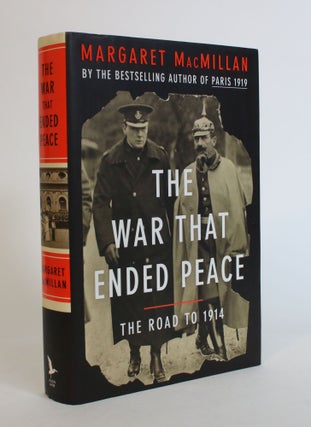 Item #007776 The War That Ended Peace: The Road to 1914. Margaret Macmillan