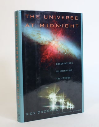 Item #007777 The Universe at Midnight: Observations Illuminating the Cosmos. Ken Crosswell