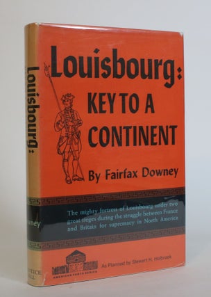 Item #007786 Louisbourg: Key to a Continent. Fairfax Downey