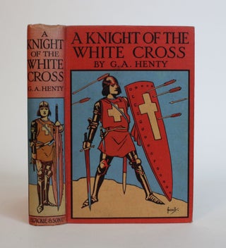 Item #007789 A Knight of the White Cross: A Tale of The Siege of Rhodes. G. A. Henty