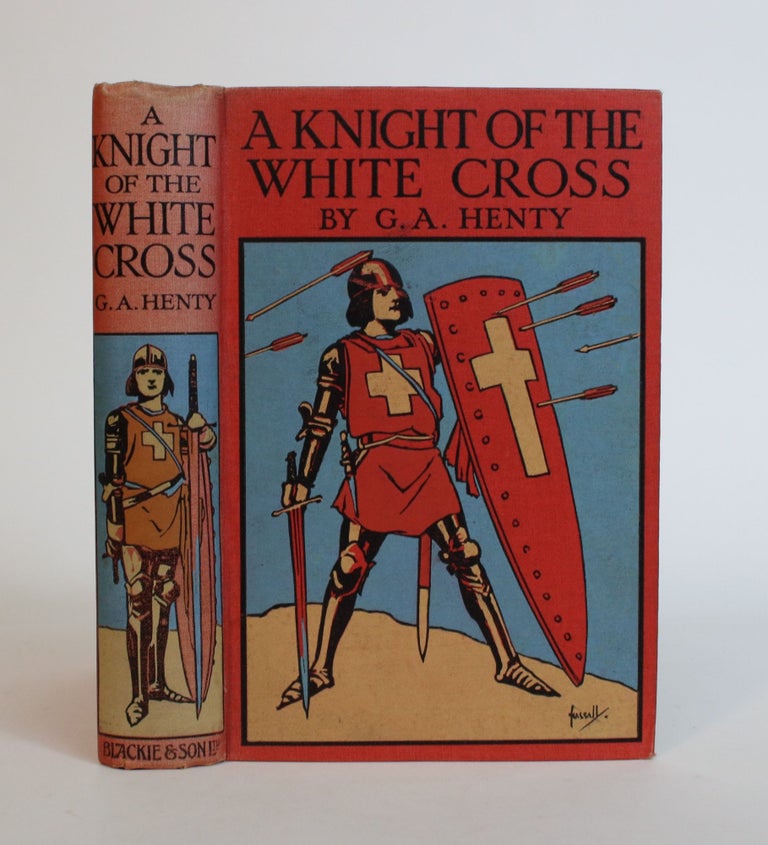 Item #007789 A Knight of the White Cross: A Tale of The Siege of Rhodes. G. A. Henty.