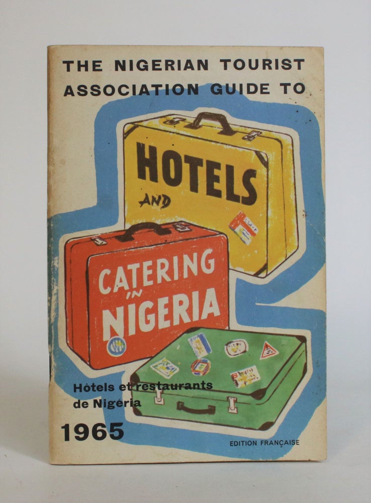 Item #007828 The Nigerian Tourist Association Guide to Hotels and Catering in Nigeria: Hotels et Restaurants De Nigeria. W. H. Irvine.
