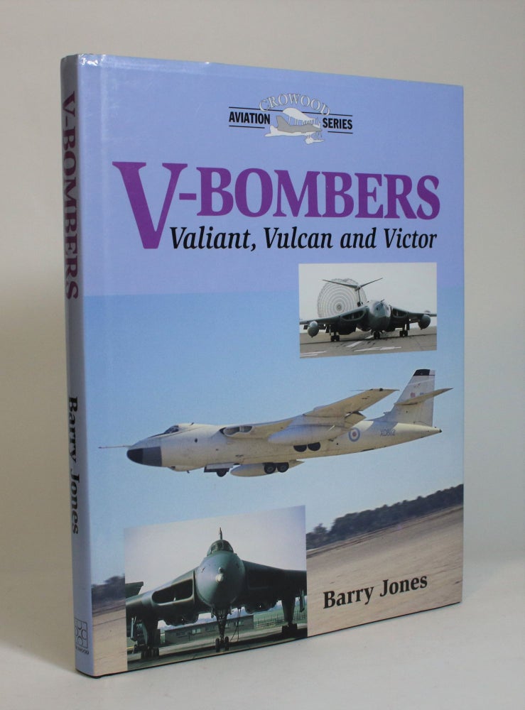 Item #007843 V-Bombers: Valiant, Vulcan and Victor. Barry Jones.