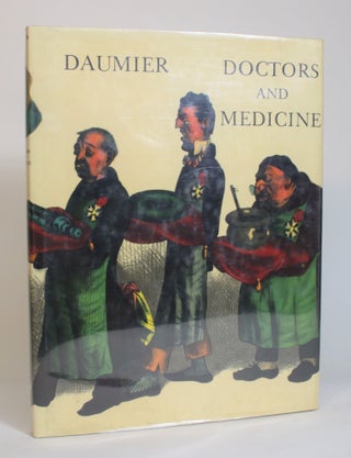 Item #007845 Doctors & Medicine In The Works of Daumier. Henri Mondor, Jean Adhemar, notes and...