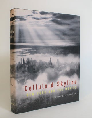 Item #007886 Celluloid Skyline: New York and the Movies. James Sanders