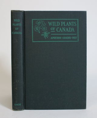 Item #007894 Wild Plants of Canada: A Flora, with Descriptive Key Of Families Represented. H. B....