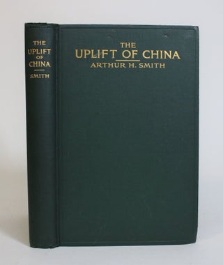 Item #007896 The Uplift of China. Arthur H. Smith