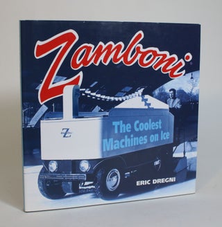 Item #007903 Zamboni: The Coolest Machines on Ice. Eric Dregni