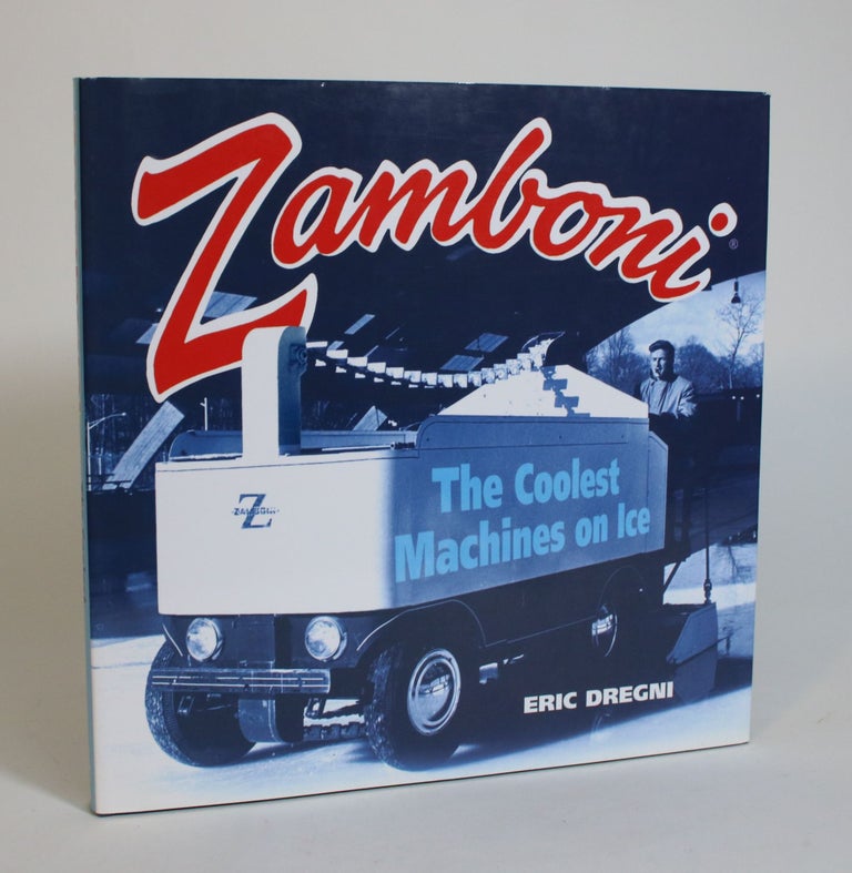 Item #007903 Zamboni: The Coolest Machines on Ice. Eric Dregni.