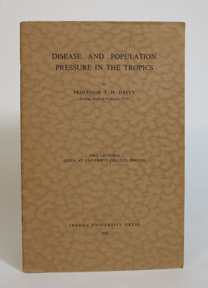 Item #007907 Disease And Population Pressure in the Tropics. T. H. Davey.
