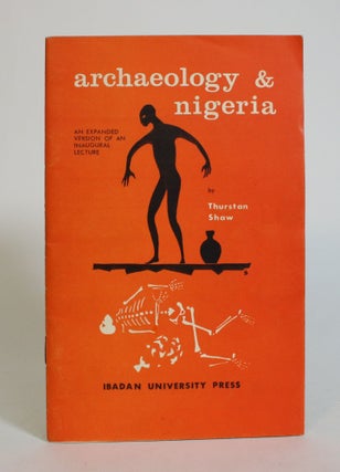 Item #007919 Archaeology & Nigeria: An Expanded version of an Inaugural Lecture delivered at the...