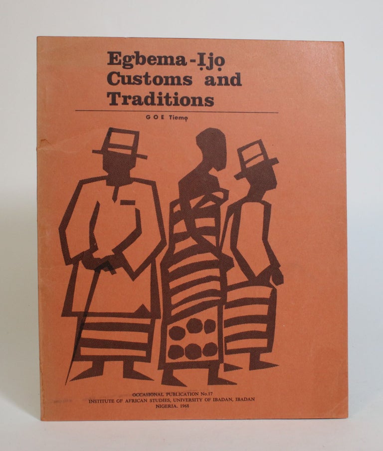 Item #007926 Egbema-Ijo Customs and Traditions. G. O. E. Tiemo.
