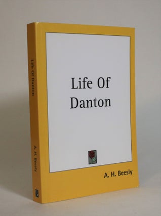 Item #007953 Life of Danton. A. H. Beesly