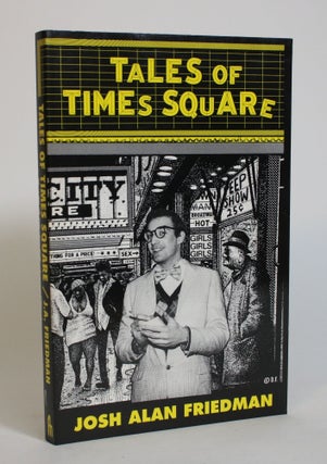 Item #007961 Tales of Time Square. Josh Alan Friedman