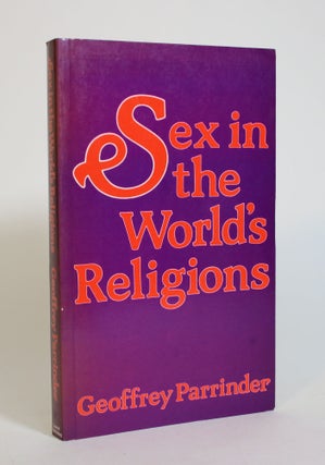 Item #007962 Sex in The World's Religion. Geoffrey Parrinder