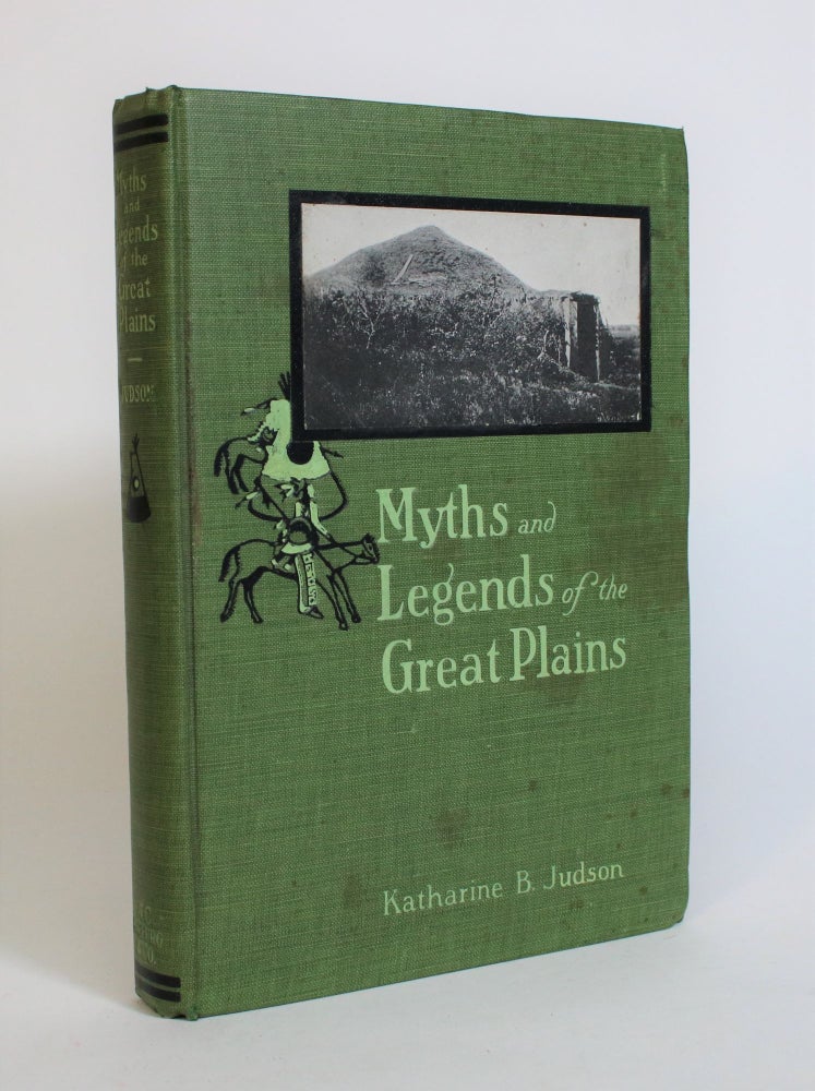 Item #007996 Myths and Legends Of The Great Plains. Katharine Berry Judson.