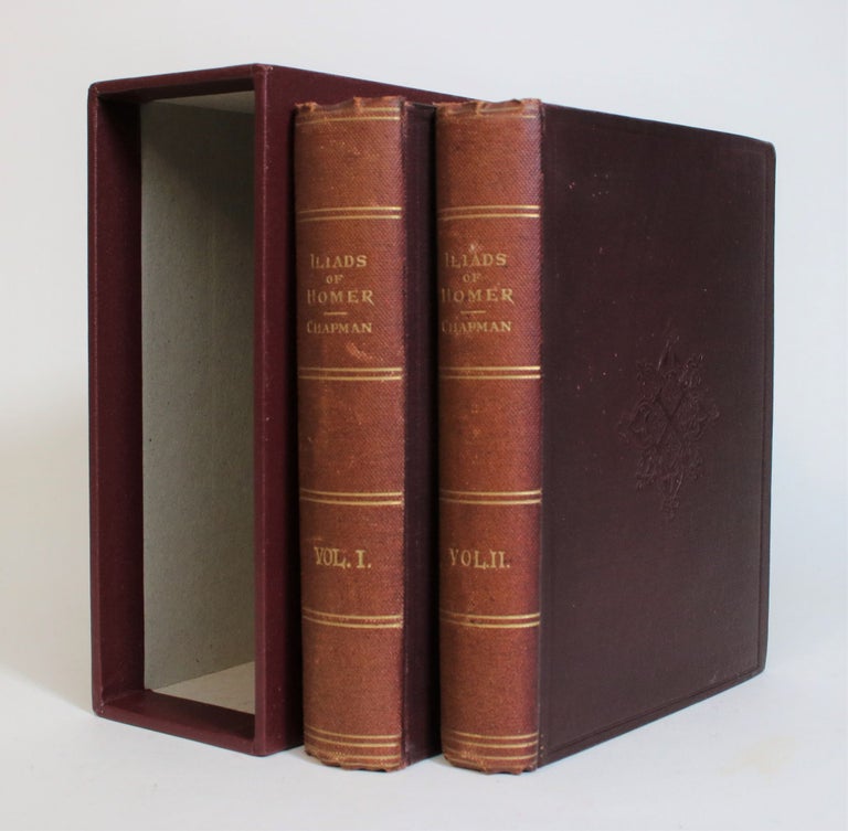 Item #008041 The Iliads of Homer, Prince of Poets, Never before in Any Language truly Translated with a Comment on some Of His Chief Places [2 vols]. Homer, George Chapman, Rev. Richard Hooper, introduction and notes.