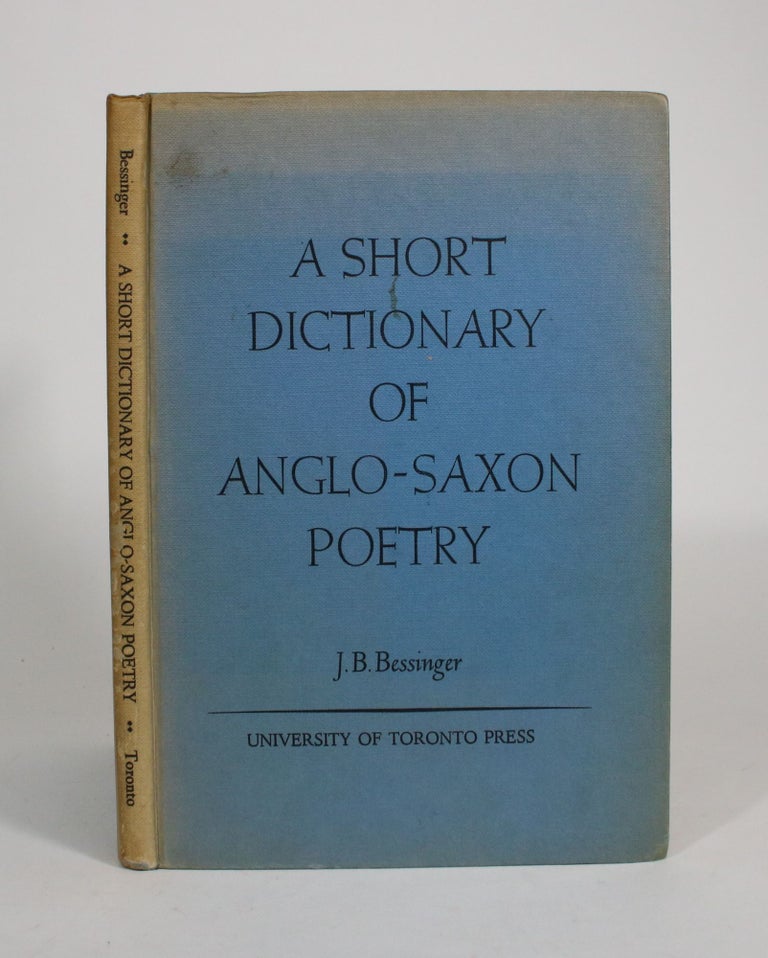 Item #008047 A Short Dictionary of Anglo-Saxon Poetry, In a Normalized Early West-Saxon Orthography. J. B. Bessinger.