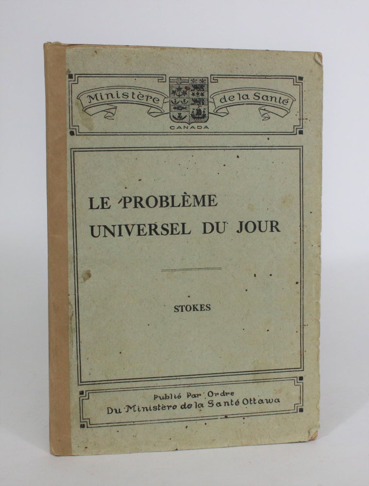 Item #008073 Le Probleme Universel Du Jour: La Prevention Des Maladies Veneriennes. Etude Non Technique de La Syphilis et de La Gonorrhee. John H. Stokes.
