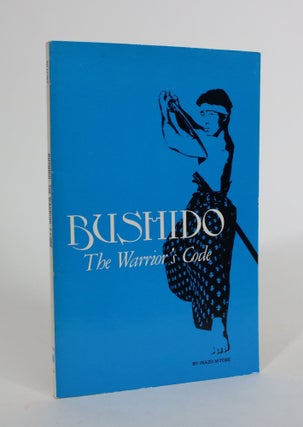 Item #008104 Bushido: The Warrior's Code. Inazo Nitobe, Charles Lucas