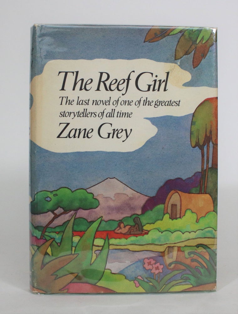 Item #008110 The Reef Girl. Zane Grey.