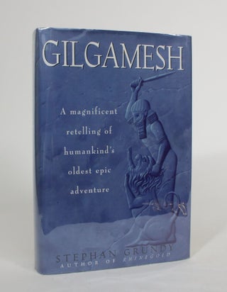 Item #008120 Gilgamesh. Stephan Grundy