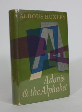 Item #008149 Adonis and the Alphabet, And Other Essays. Aldous Huxley