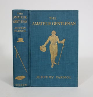 Item #008164 The Amateur Gentleman: A Romance. Jeffery Farnol