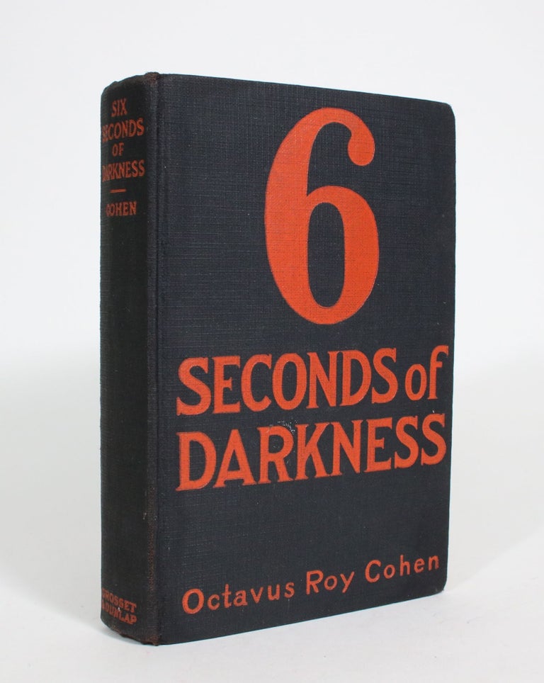 Item #008180 Six Seconds of Darkness. Octavus Roy Cohen.