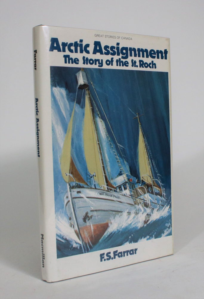 Item #008188 Arctic Assignment: The Story of the St. Roch. F. S. Farrar.