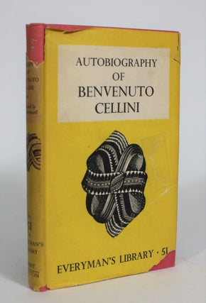 Item #008230 The Autobiography of Benvenuto Cellini. Benvenuto Cellini, Anne MacDonell