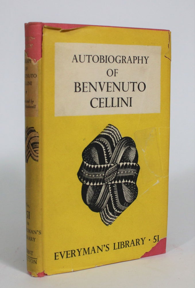 Item #008230 The Autobiography of Benvenuto Cellini. Benvenuto Cellini, Anne MacDonell.