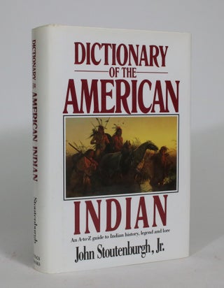 Item #008232 Dictionary of the American Indian: An A-to-Z Guide to Indian History, Legend and...