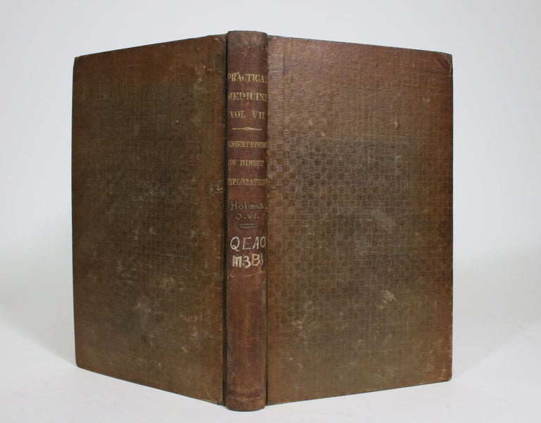 Item #008264 Library of Practical Medicine. Published By order of the Massachusetts Medical Society for The Use of Its Fellows. Volume VII. Containing Boylston Prize Dissertations for 1836. Oliver Wendell Holmes, Robert W. Haxall, Luther V. Bell.