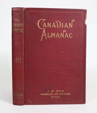 Item #008268 The Canadian Almanac and Miscellaneous Directory for The Year 1913. Containing full...