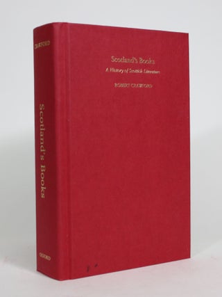 Item #008273 Scotland's Books: A History Of Scottish Literature. Robert Crawford