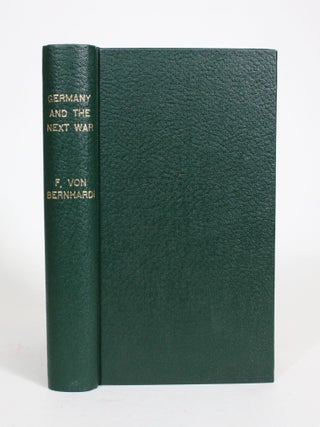 Item #008290 Germany and The Next War. General Friedrich Von Bernhardi