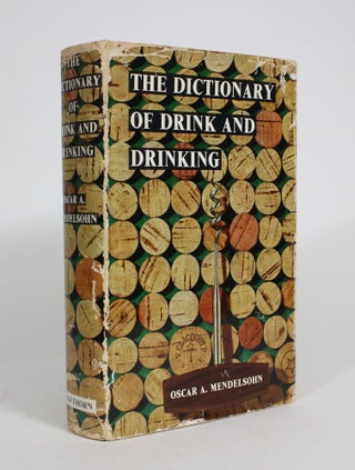 Item #008295 The Dictionary of Drink and Drinking. Oscar A. Mendelsohn