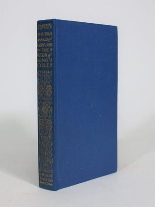 Item #008308 The True Annals of Fairyland in The Reign of King Cole. Ernest Rhys, series