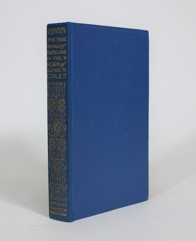 Item #008308 The True Annals of Fairyland in The Reign of King Cole. Ernest Rhys, series.