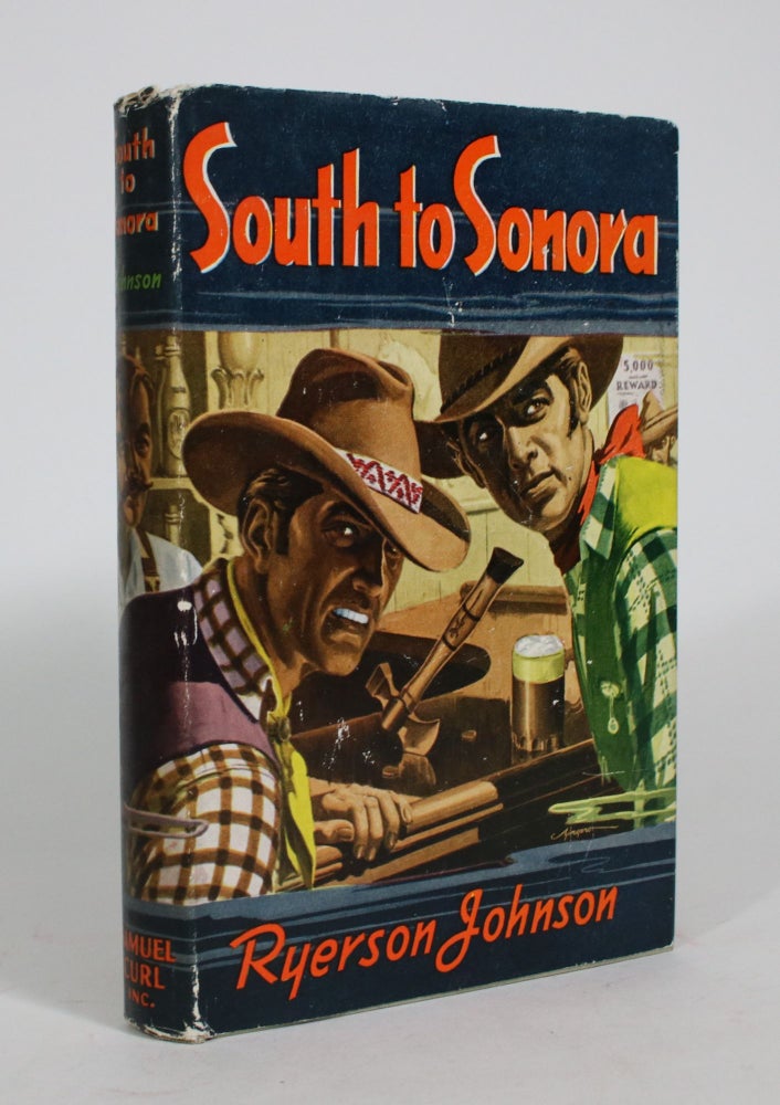Item #008309 South to Sonora. Ryerson Johnson.