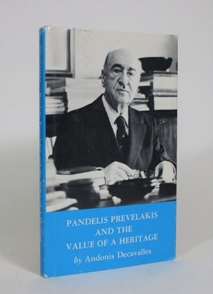 Item #008314 Pandelis Prevelakis and The Value of a Heritage: A Talk. Adonis Decavalles, Pandelis...
